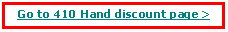 Text Box: Go to 410 Hand discount page >