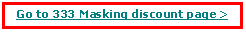 Text Box: Go to 333 Masking discount page >