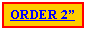 Text Box: ORDER 2�